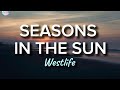 Seasons In The Sun || Westlife || Lyrics