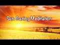 Guided Meditation | Sun Gazing