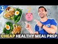 CHEAP Weight Loss Meal Prep (How To Eat Healthy On a Budget)