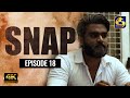 Snap ll Episode 18 || ස්නැප් II 28th March 2021