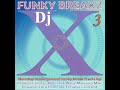 DJ X - Funky Breakz Vol. 3 [FULL MIX]