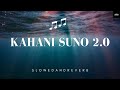 Kahani Suno 2.0 (Slowed and Reverb) | Kaifi Khalil | OH Studio's | Mr. Professor