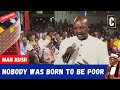 NOBODY WAS BORN TO BE POOR, BY: MAN KUSH