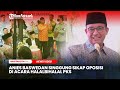 Anies Baswedan Singgung soal Sikap Oposisi di Acara Halalbihalal PKS
