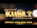 Grupo Kual? - Rumba Cha Cha Cha (Letra Oficial)