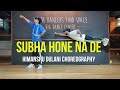 Subha Hone Na De - Desi Boyz || Himanshu Dulani Dance Choreography