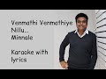 Venmathi Venmathi | Karaoke | Lyrics | Minnale | Harris Jayaraj | High-Quality