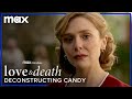 Deconstructing Candy | Love & Death | Max
