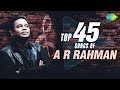 TOP 45 Songs of A.R. Rahman | One Stop Jukebox | S.P.Balasubrahmanyam, Hariharan | Telugu | HD Songs