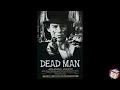 Dead Man (1995) ep. 22 (film review/discussion)
