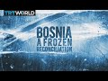 Bosnia: A Frozen Reconciliation | Off The Grid