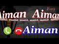 Aiman Name Ringtone | Aiman Naam Ki Ringtone | Aiman Name Status | Aiman Ringtone