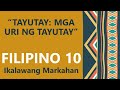 TAYUTAY: URI NG TAYUTAY| ARALIN SA FILIPINO 10 2ND GRADING| ARALIN SA FILIPINO