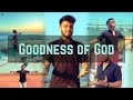 Goodness of God - Aaron Singh | Cover | Living Hope India