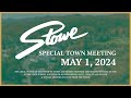 Town of Stowe Special Town Meeting, May 1, 2024