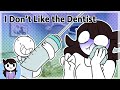 I Don't Like the Dentist