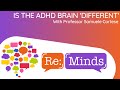 10   Is the ADHD Brain 'Different'
