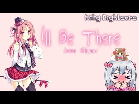 Download I'll Be There - Jess Glynne (Nightcore+Lyrics) free
