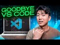 Goodbye VS Code