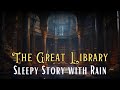 💤 A Relaxing Rainy Story 💤 The Great Library of Alexandria | Bedtime Story for Grown Ups