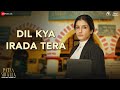 Dil Kya Irada Tera - Patna Shuklla | Raveena Tandon | Shehnaaz Gill | Samuel & Akanksha