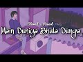 Main Duniya Bhula Dunga | Slowed Reverb Song | Satyajeet | Subhashree | Lo-Fi