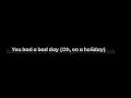 Bad Day - Daniel Powter (Lyrics) (And I don’t need no carryin’ on)