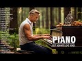 Top 100 Legendary Piano Instrumental Love Songs Of All Time - BEAUTIFUL ROMANTIC MELODY OF LOVER