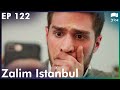Zalim Istanbul - Episode 122 | Turkish Drama | Ruthless City | Urdu Dubbing | RP1Y