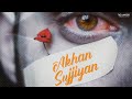Akhan Sujjiyan | The Landers | Sync | Dildariyan | Latest Punjabi Songs 2021 | Sad Song |