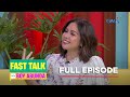 Fast Talk with Boy Abunda: Kaye Abad, lapitin daw ng lalaki noon! (Full Episode 315)