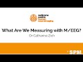 What Are We Measuring with M/EEG? | Dr Catharina Zich | SPM for EEG and MEG