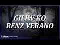 Renz Verano - Giliw Ko (Lyric Video)