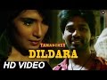 Dildara Official Video HD | Tamanchey | Nikhil Dwivedi & Richa Chadda | Sonu Nigam