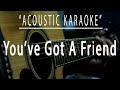 You've got a friend - James Taylor (Acoustic karaoke)