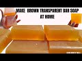 HOW TO MAKE GHANA BROWN SOAP | HOW TO MAKE TRANSPARENT BAR SOAP #Soap
