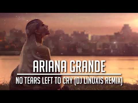 Download Ariana Grande - No Tears Left To Cry (DJ Linuxis Remix) free