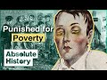 Why Was Victorian Poverty So Horrific? | Secrets From The Clink | Absolute History