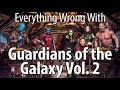 Everything Wrong With Guardians of the Galaxy Vol. 2 Everything Wrong With Guardians of the Galaxy Vol. 2