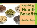 Powerful and Nutritious Seeds | Health Benefits of eating Seeds | healthy food ideas