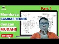 Membaca Gambar Teknik | Part 1 (How to Read Technical Drawings)