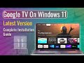 Latest Version of Google TV on Windows 11