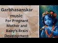 GarbhSanskar Music for babies brain development in pregnancy|गर्भसंस्कार संगीत|Relaxing Flute music|
