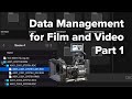 DATA MANAGEMENT for Film and Video Part 1: Intro and Transferring Media