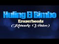 HULING EL BIMBO - Eraserheads (KARAOKE VERSION)