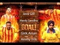 Goal - Jassi Gill | Hardy Sandhu | Girik Aman | Ammy Virk