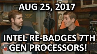 Intel 8th Gen CPUs ACTUALLY REBRANDS?? - WAN Show August 25, 2017