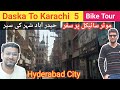 Hyderabad City || Daska To Karachi Bike Tour 5|| حیدر آباد شہر کی سیر || Khilji || Let Me Discover