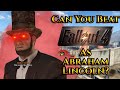 Can You Beat Fallout 4 As Abraham Lincoln? (200k Sub Special)