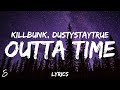 KillBunk & Dustystaytrue - Outta Time (Lyrics)